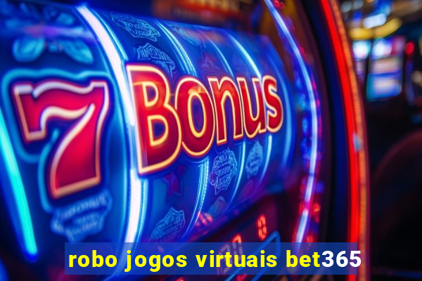 robo jogos virtuais bet365